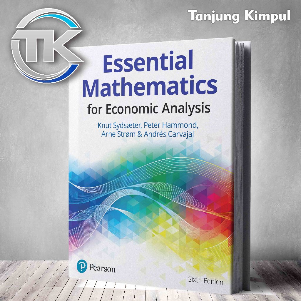 Essential Mathematics for Economic Analysis, Sixth Edition By Knut Sydsaeter