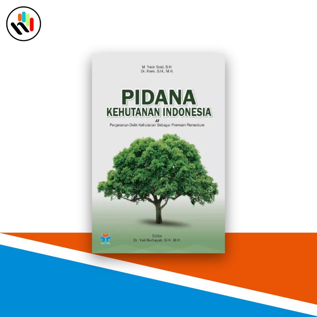 Buku Hukum , Pidana Kehutanan Indonesia, Pergeseran Delik Kehutanan Sebagai Premium Remedium