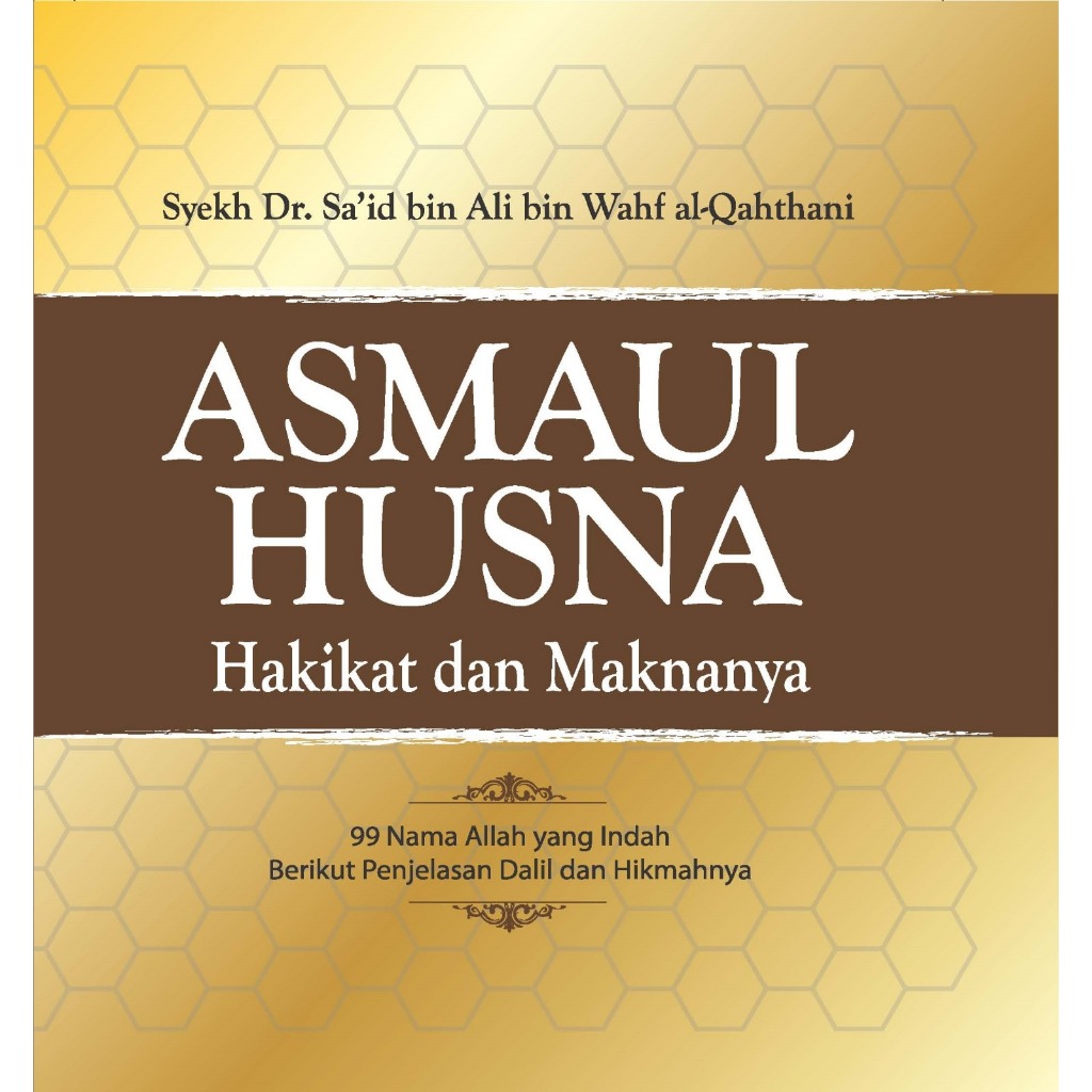 ASMAUL HUSNA Hakikat dan Maknanya Hard Cover