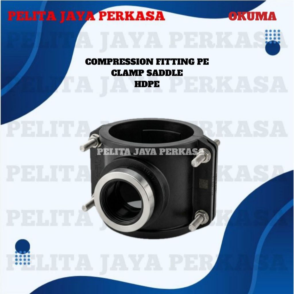 Compression Fitting PE Clamp Saddle HDPE Okuma 200mm x 3/4 inch , 200mm x 1 inch , 200mm x 1-1/4 inc