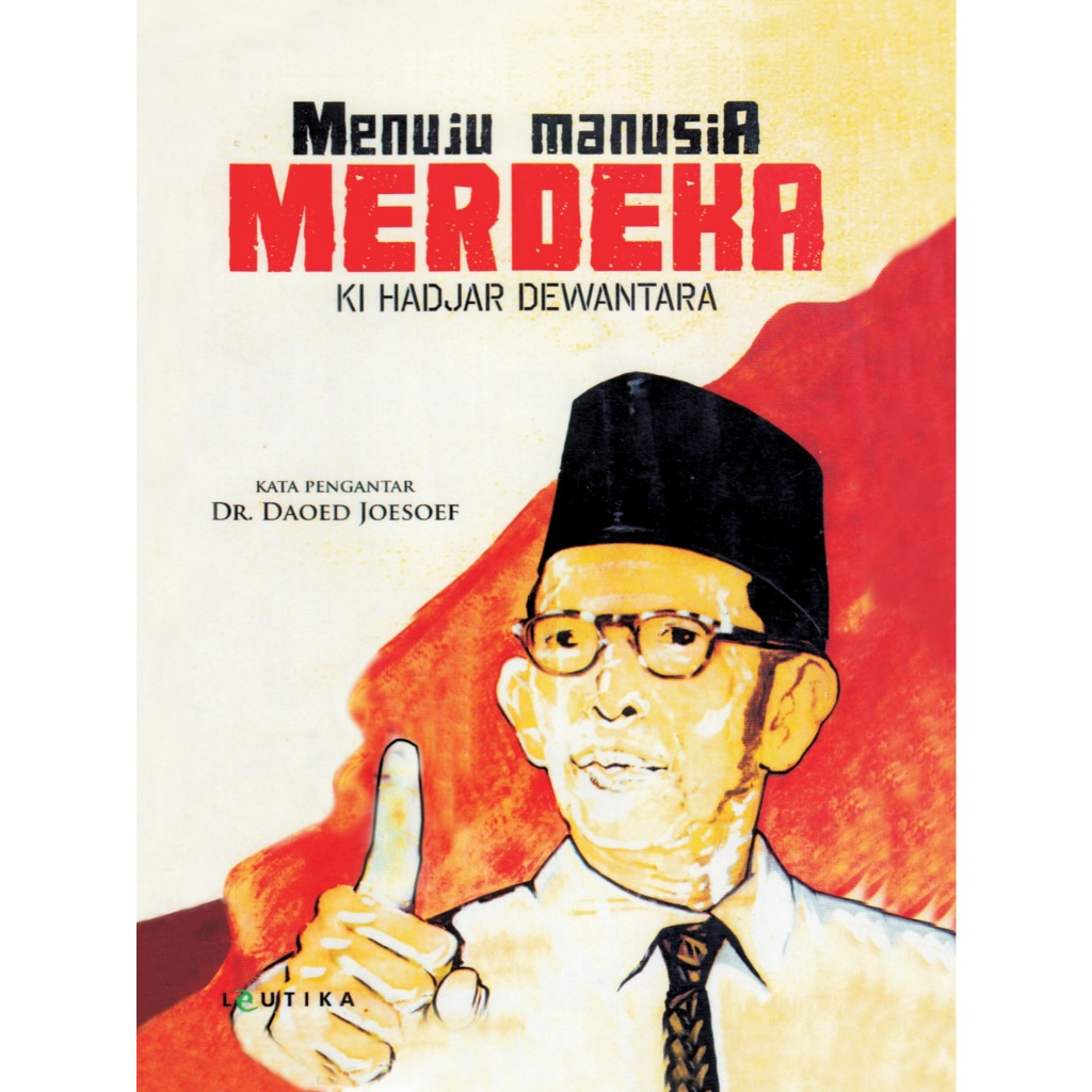 Menuju Manusia Merdeka - Ki Hadjar Dewantara