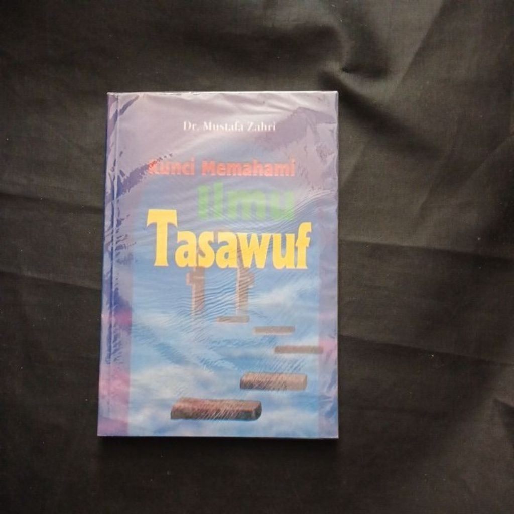Kunci memahami ilmu tasawuf Dr. Mustafa Zahri
