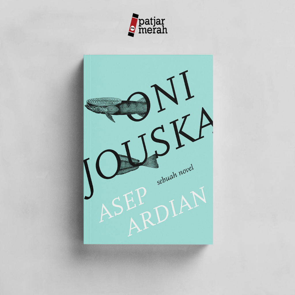 Novel Oni Jouska Karya Asep Ardian Penerbit Marjin Kiri