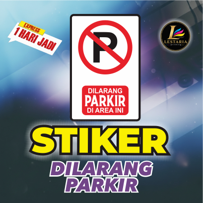 Sticker Dilarang Parkir / Stiker Dilarang Parkir / Dilarang Parkir Stiker