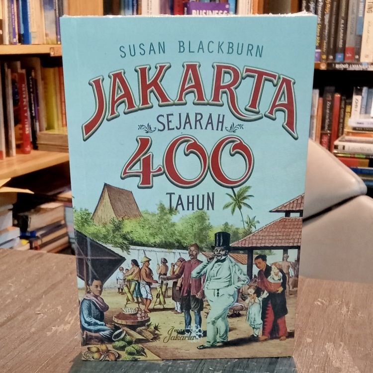 Jakarta Sejarah 400 Tahun - oleh Susan Blackburn