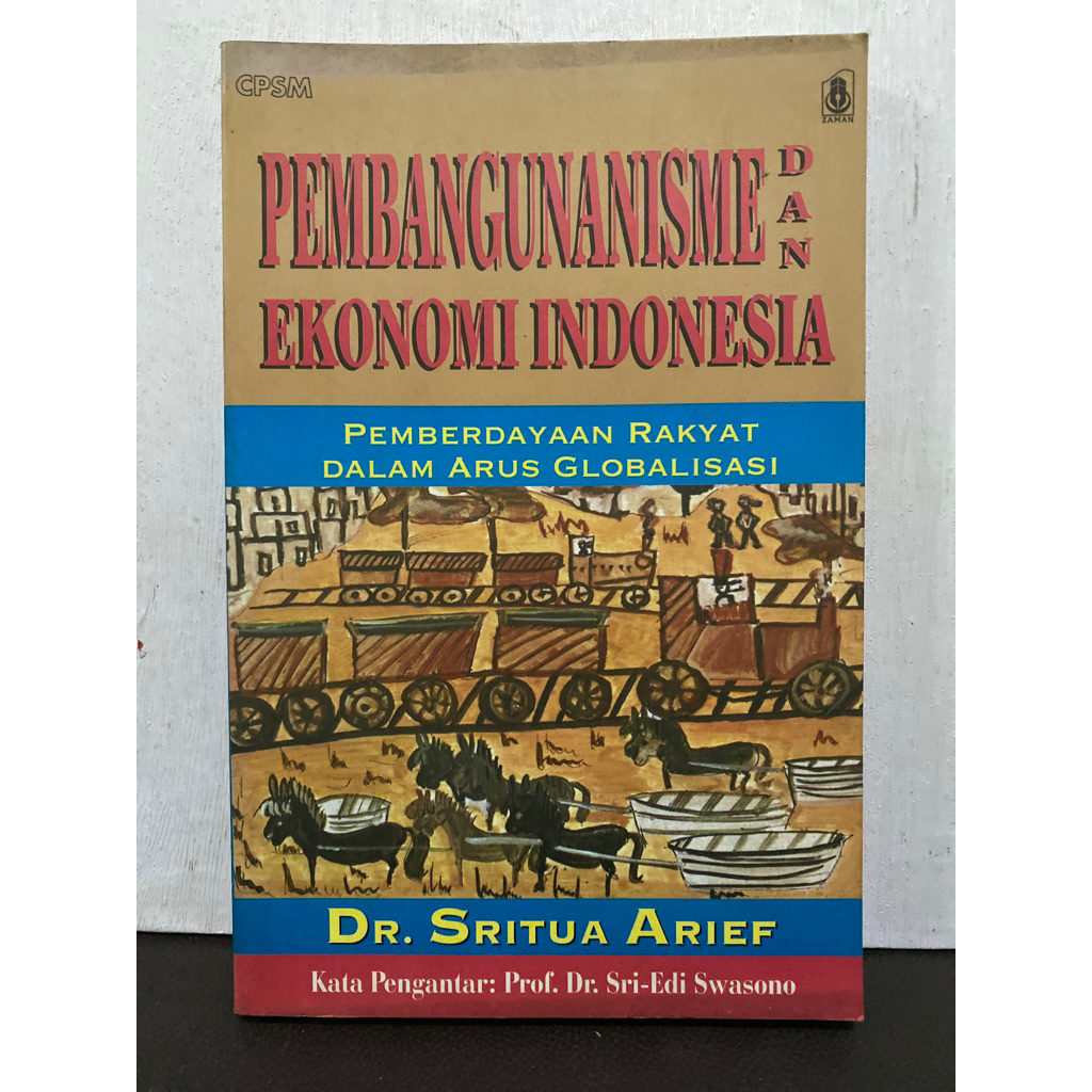 Buku Original PEMBANGUNANISME DAN EKONOMI INDONESIA - DR.  SRITUA ARIEF