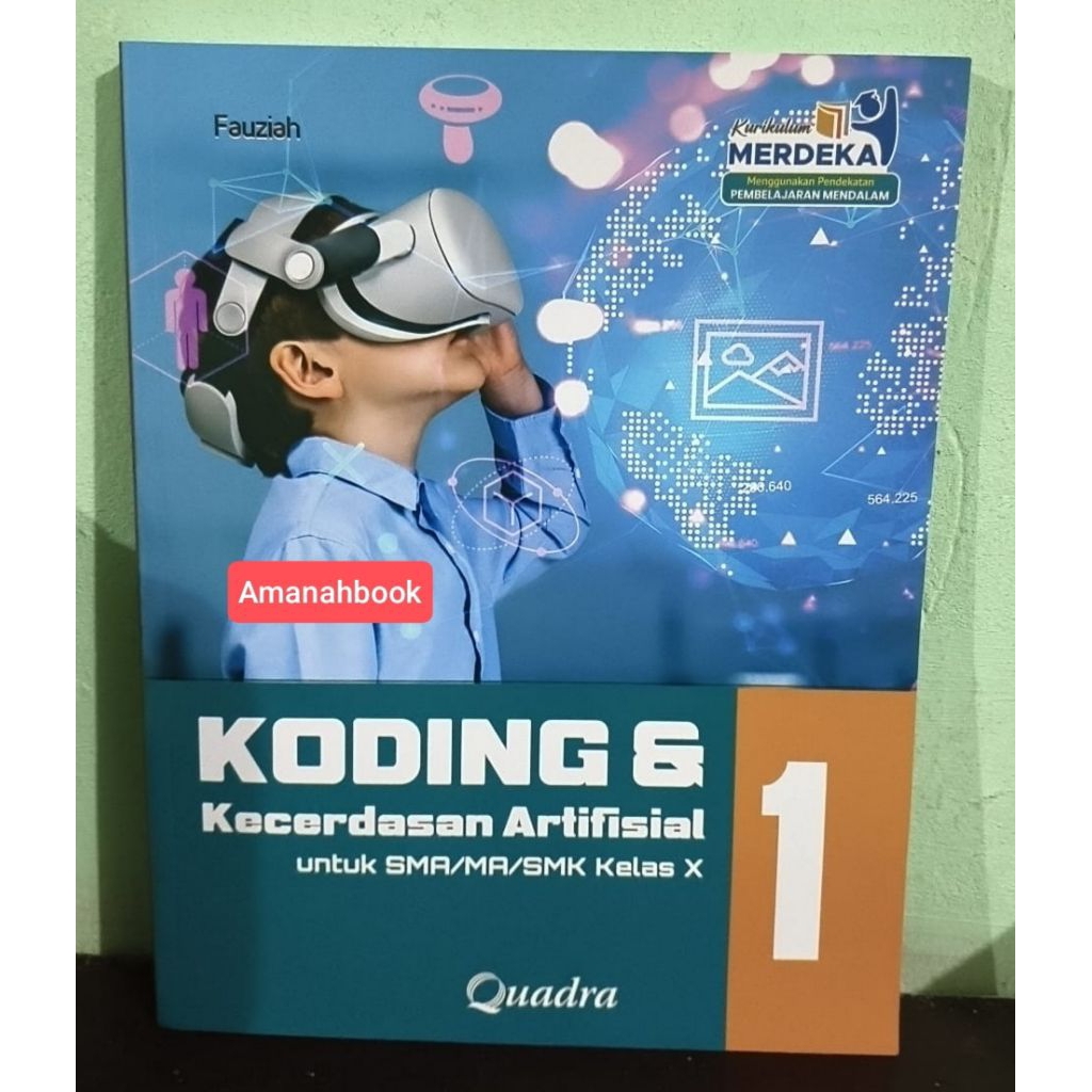 Buku Koding dan Kecerdasan Artifisial SMA Kelas 10 Kurikulum Merdeka Quadra
