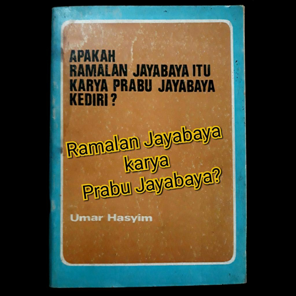 Buku sejarah APAKAH RAMALAN JAYABAYA ITU KARYA PRABU JAYABAYA KEDIRI?