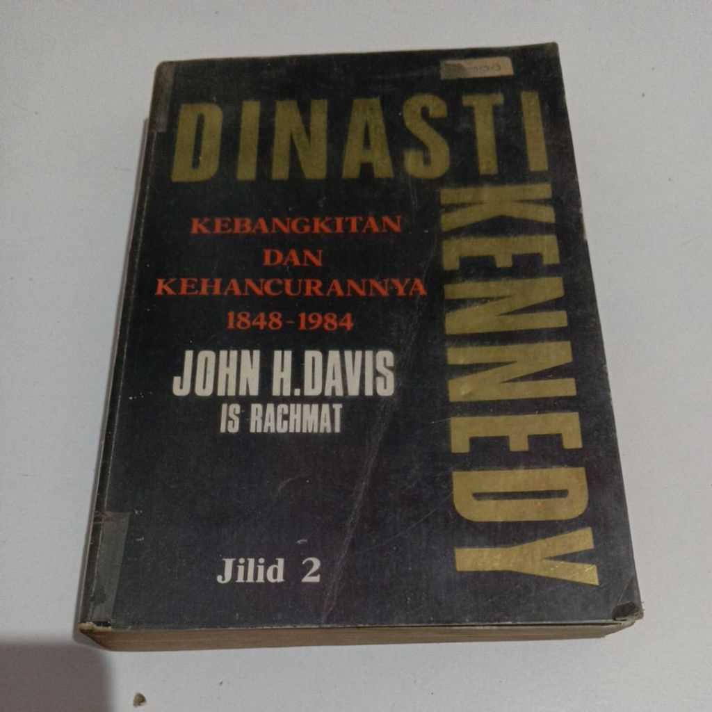 BUKU DINASTI KENNEDY KEBANGKITAN DAN KEHANCURANNYA 1848-1984 JILID - 2