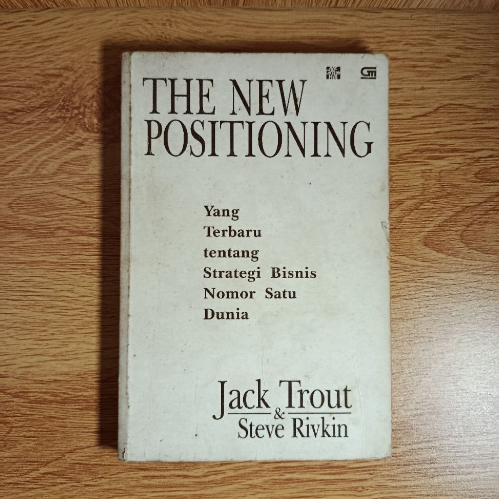 The New Positioning: Yang Terbaru tentang Strategi Bisnis Nomor Satu Dunia - Jack Trout & Steve Rivk