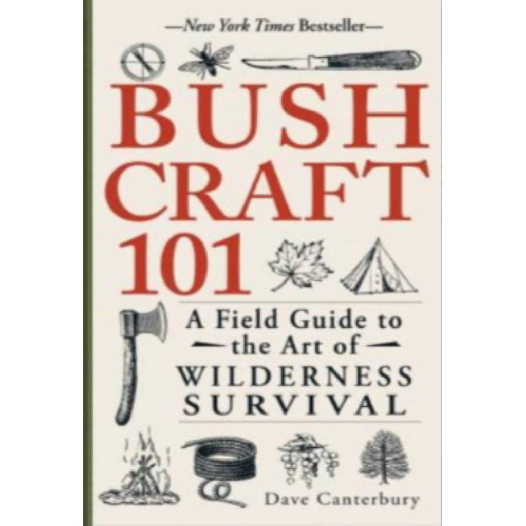 Bushcraft 101: A Field Guide to the Art of Wilderness Survival