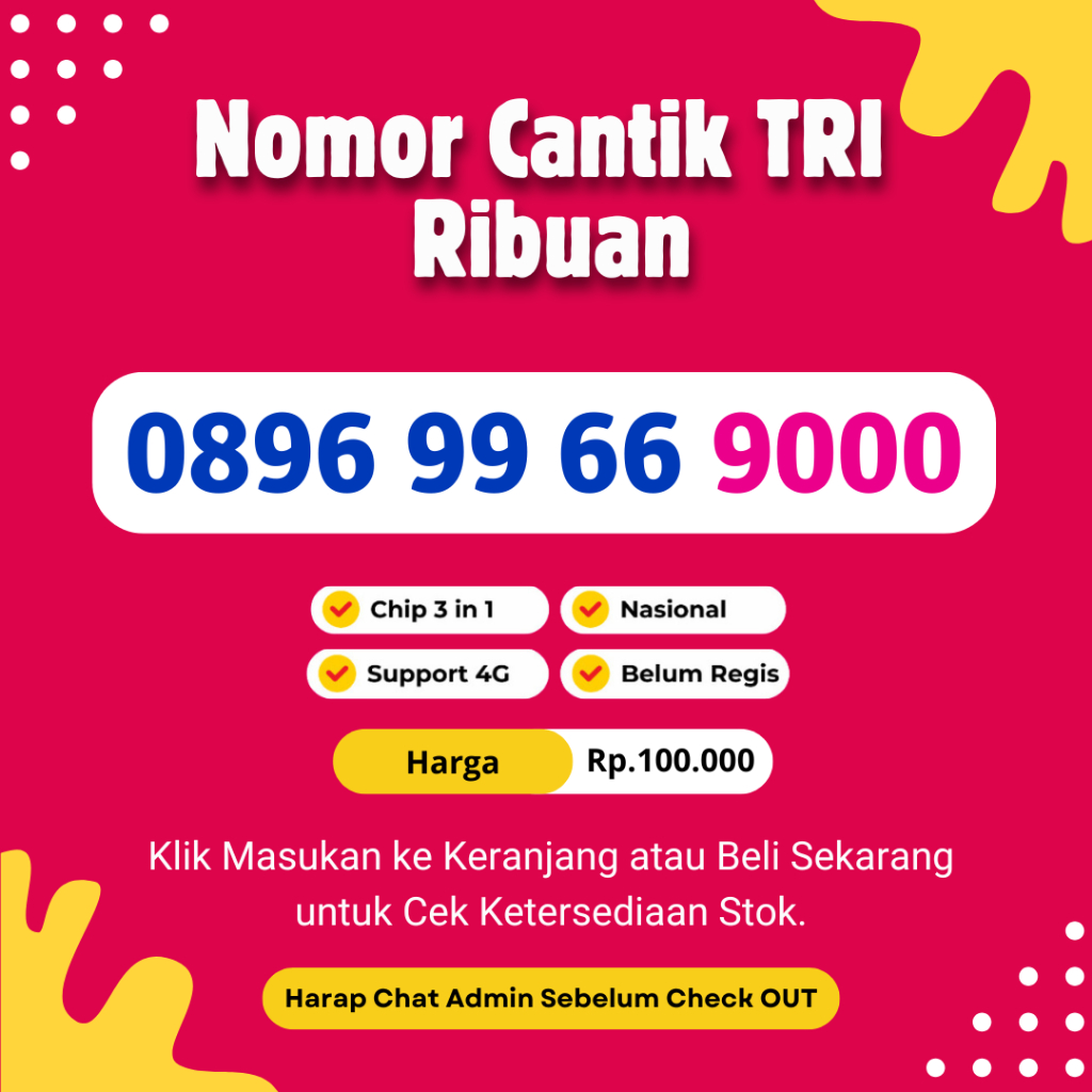 Nomor Cantik Tri Seri Ribuan  Murah Rapi Bonus Kuota 3GB - Nomor Cantik Tri Support 4G LTE - Perdana