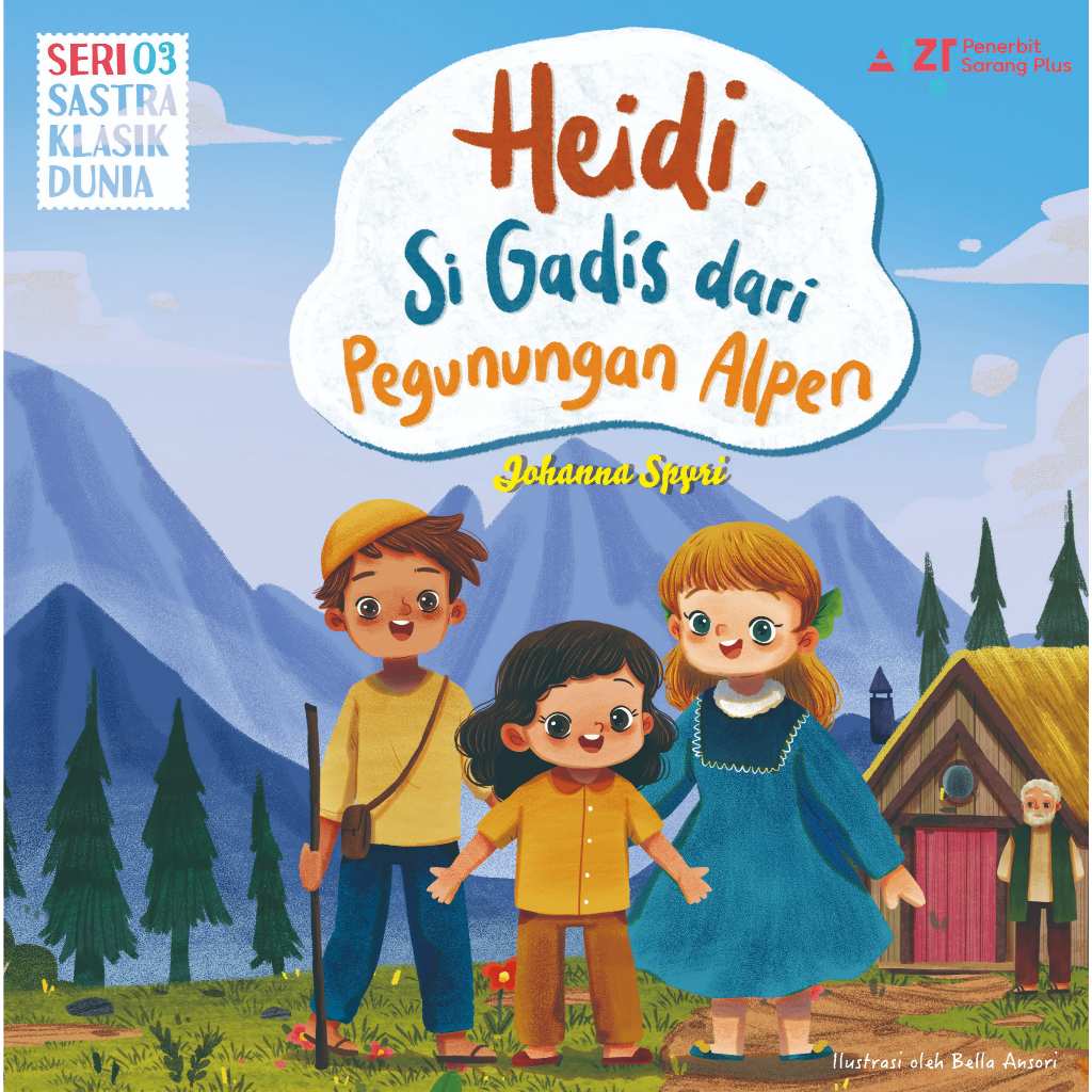 Buku Cerita Anak Bergambar Seri Dongeng Klasik Dunia Heidi, Si Gadis dari Pegunungan Alpen [Penerbit