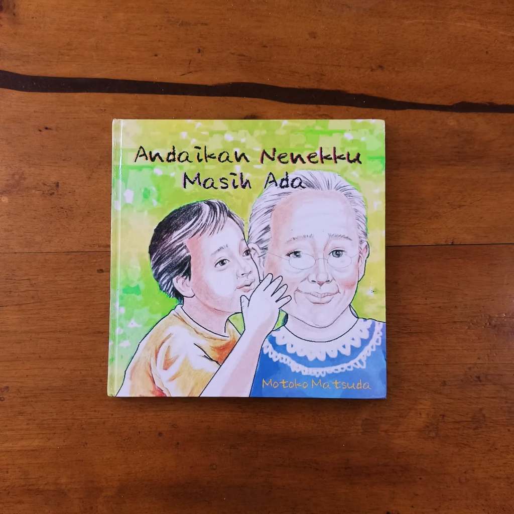 Buku Cerita Anak Motoko Matsuda Andaikan Nenekku Masih Ada Kertas Glossy Kondisi Bekas Terawat Layak