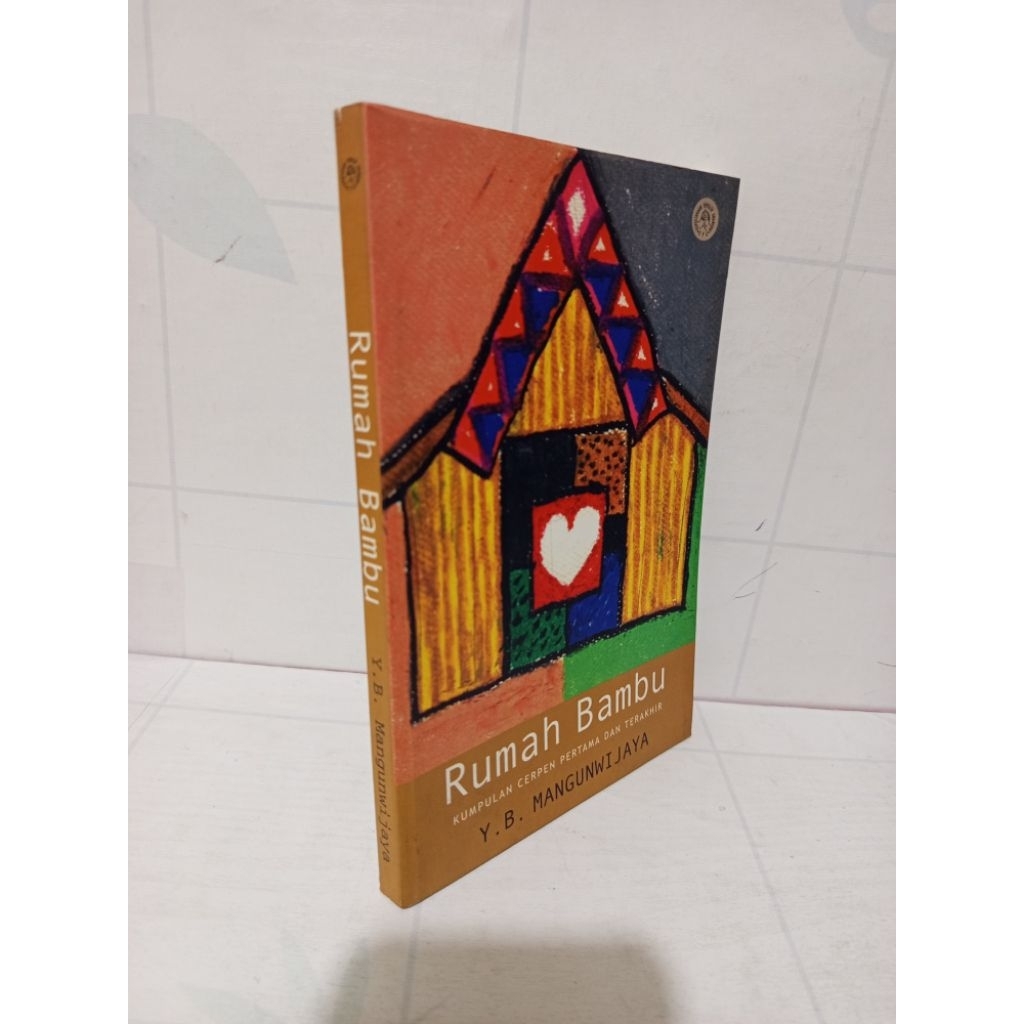Novel Rumah Bambu Kumpulan Cerpen Pertama Dan Terakhir by Y.B Mangunwijaya Original