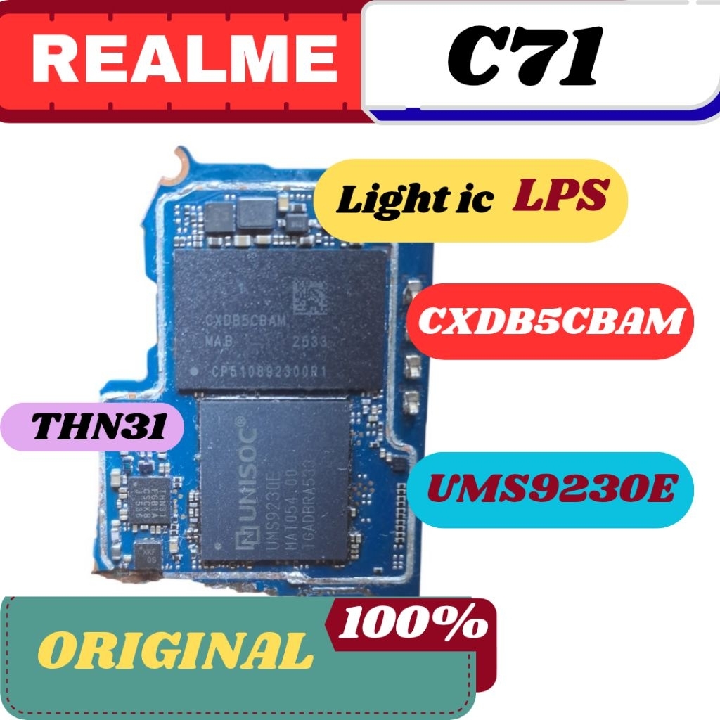 IC CPU UMS9230E IC RAM CXDB5CBAM IC LAMPU LPS IC THN31 REALME C71 FRESH