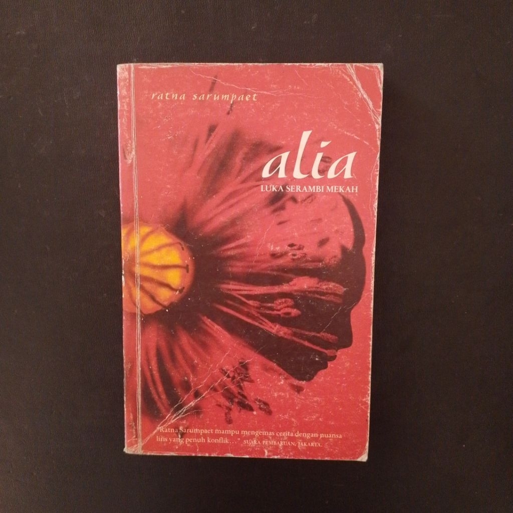 Alia: Luka Serambi Mekah (Sebuah Novel) - Ratna Sarumpaet