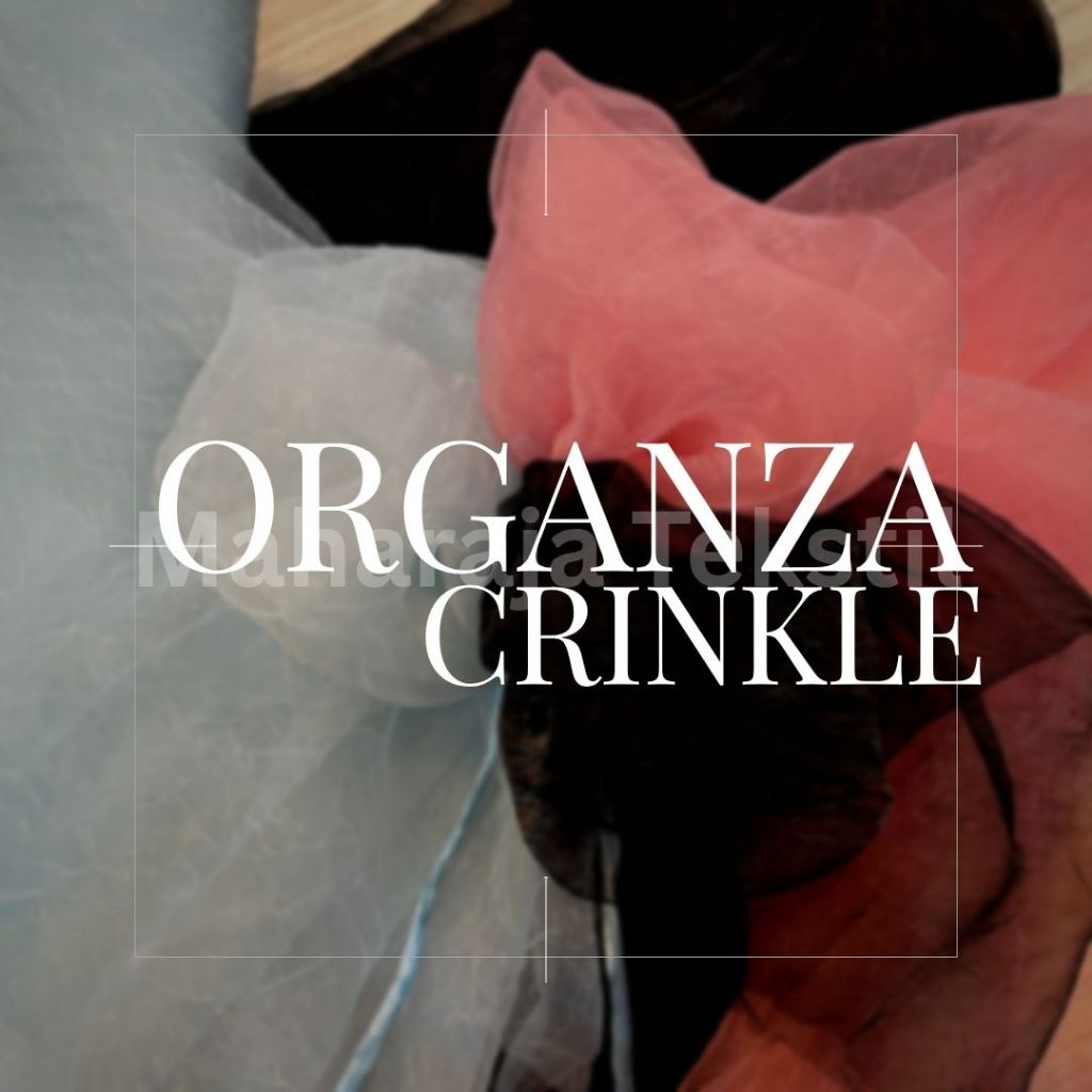 Kain Satin Organza Crinkle / Organza Polos Crinkle  / Organza silk / Kain Kaca Polos / Bahan Organza