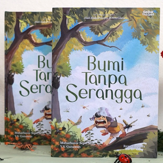 Bumi Tanpa Serangga (Seri Mengenal Allah) - Grow The Seed - Buku Edukasi Anak Muslim Sains Serangga 