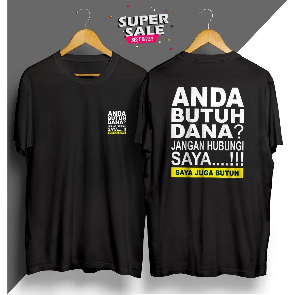 Kaos dewasa  ANDA BUTUH DANA Kaos Distro ANDA BUTUH DANA Unisex Cotton Combed Pria dan Wanita