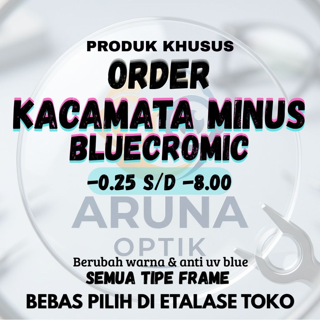 PRODUK KHUSU ORDER KACAMATA MINUS BLUECROMIC -0.25 s/d -8.00 CYLINDER MAX 2.00 SEMUA TIPE FRAME BEBA