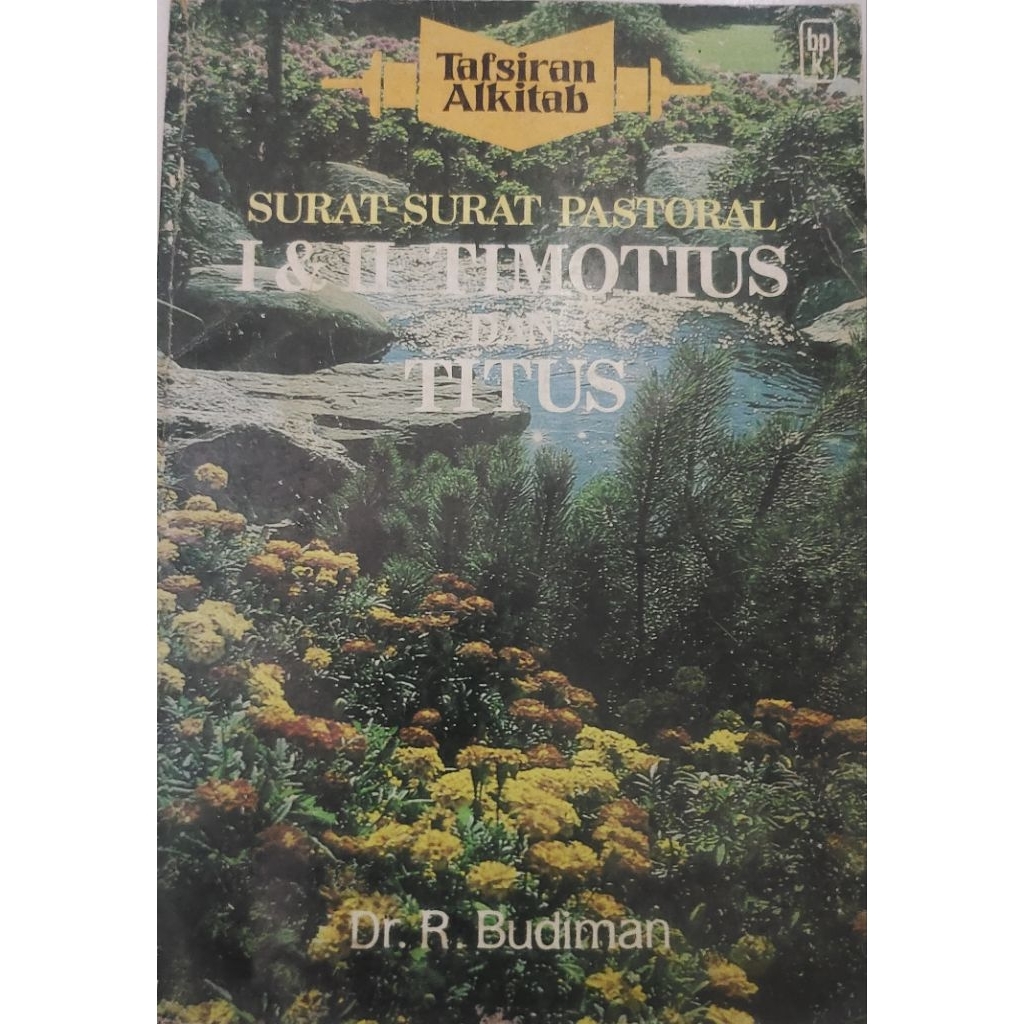 BUKU TAFSIRAN ALKITAB SURAT SURAT PASTORAL I & II TIMOTIUS DAN TITUS BEKAS ORIGINAL