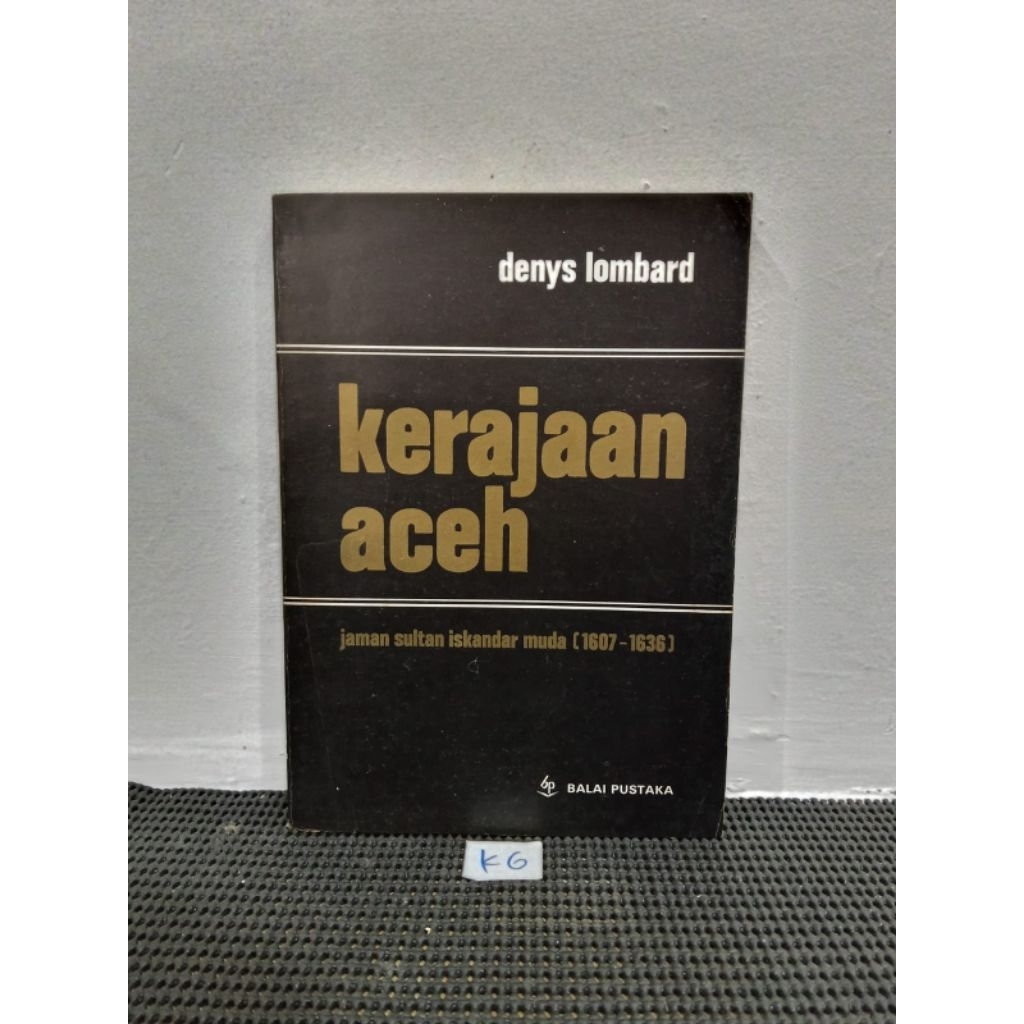 KERAJAAN ACEH JAMAN SULTAN ISKANDAR MUDA 1607-1636 • DENYS LOMBARD