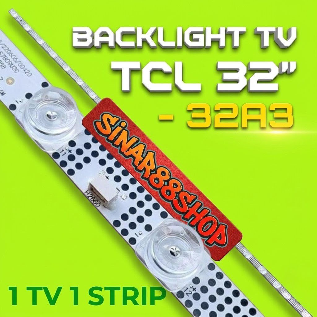 BACKLIGHT TV TCL 32" 32inch 32 inch 32A3 LAMPU BL PENERANGAN CAHAYA