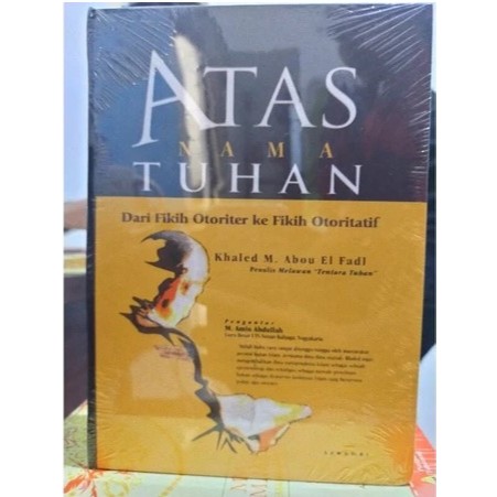 Atas Nama Tuhan - dari Fikh Otoriter ke Fikih Otoritatif - Khaled M Abou El Fadl - NR