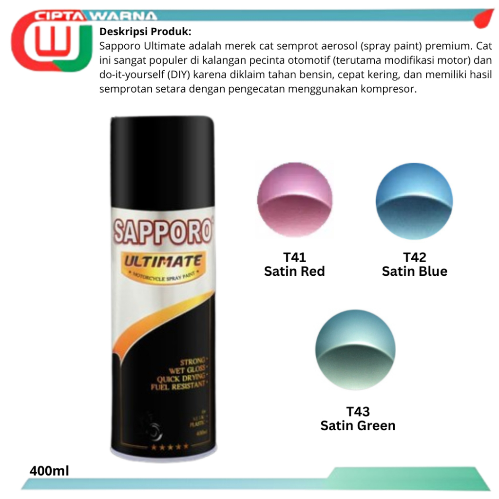 Sapporo Ultimate Satin T41 Red T42 Blue T43 Green - 400ml - CWK