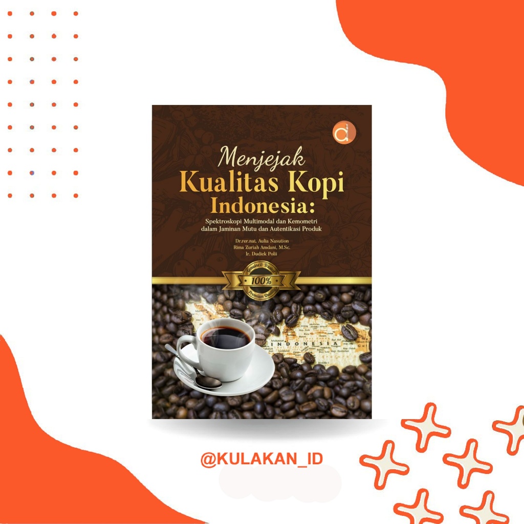 Buku Referensi Teknologi Pangan: Menjejak Kualitas Kopi Indonesia: Spektroskopi Multimodal dan Kemom