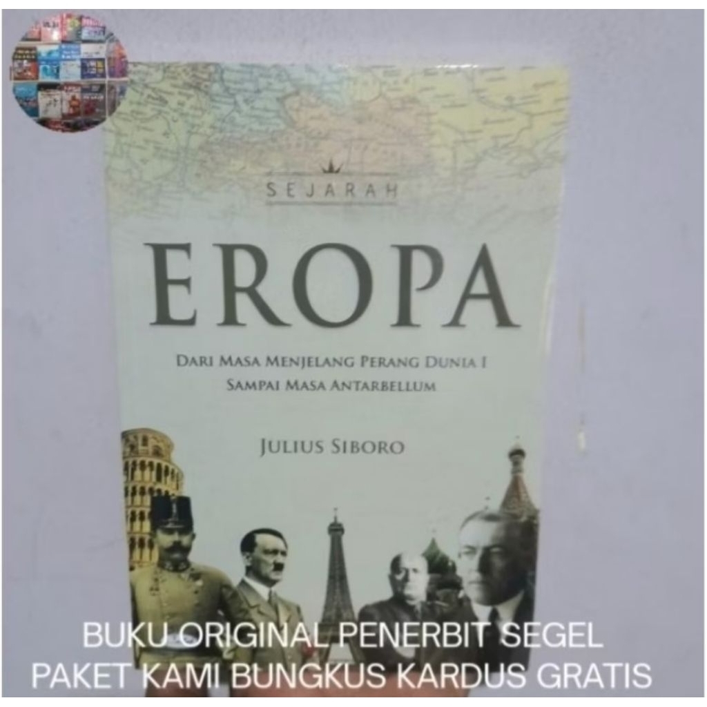 Sejarah Eropa: Dari Masa Menjelang Perang Dunia 1 Sampai Masa Antarbellum - Julius Siboro Buku Origi