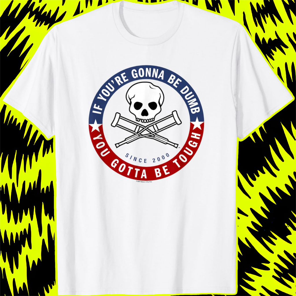 Makeyoushine X Generasi90 Kaos Jackass Forever If You're Gonna Be Dumb Be Tough Logo T-Shirt – Baju 