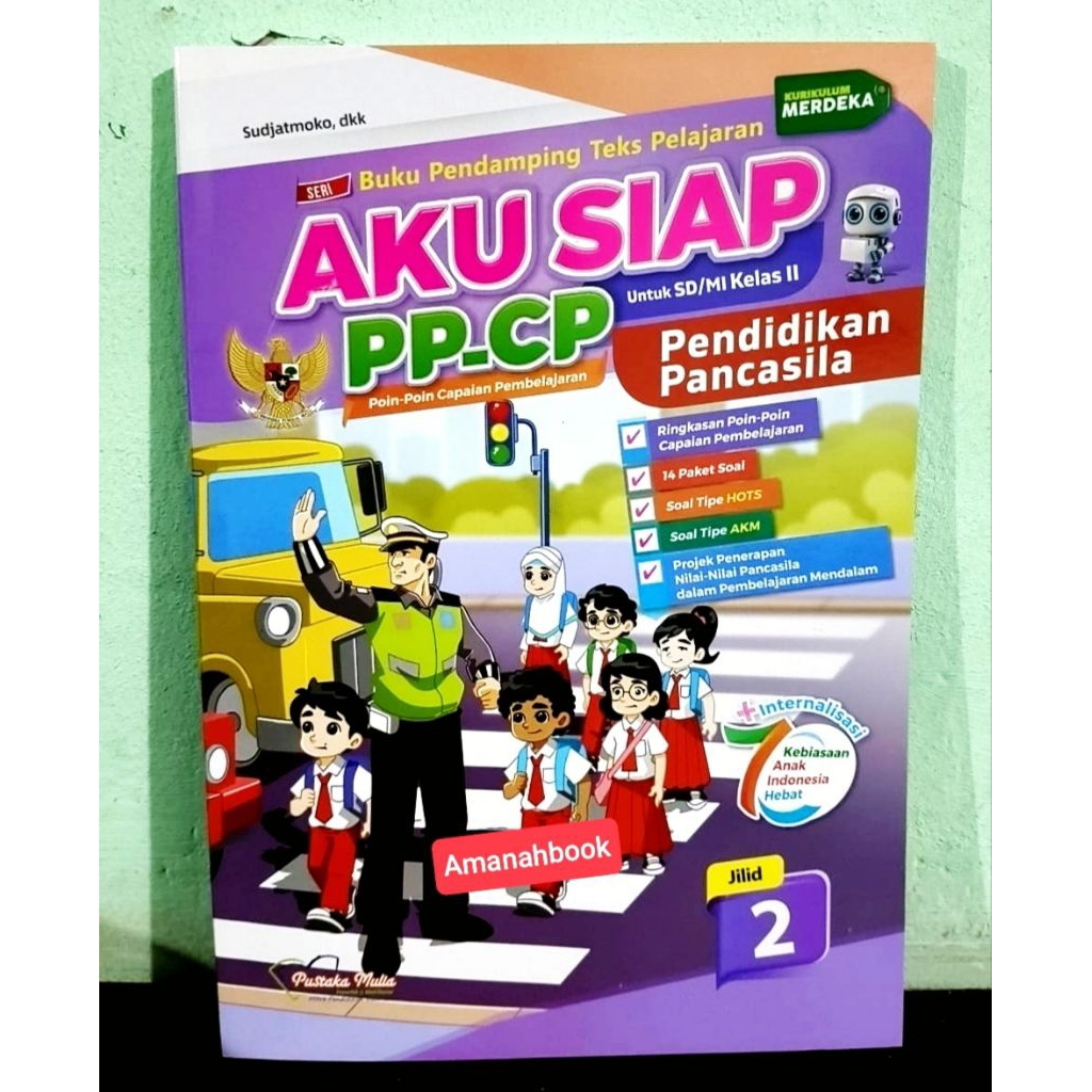 Aku Siap PP-CP Pendidikan Pancasila SD Kelas 2 Kurikulum Merdeka Pustaka Mulia