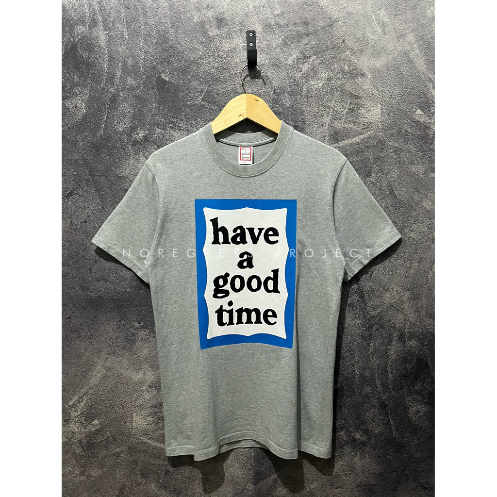 TSHIRT HAVE A GOOD TIME BLUE FRAME