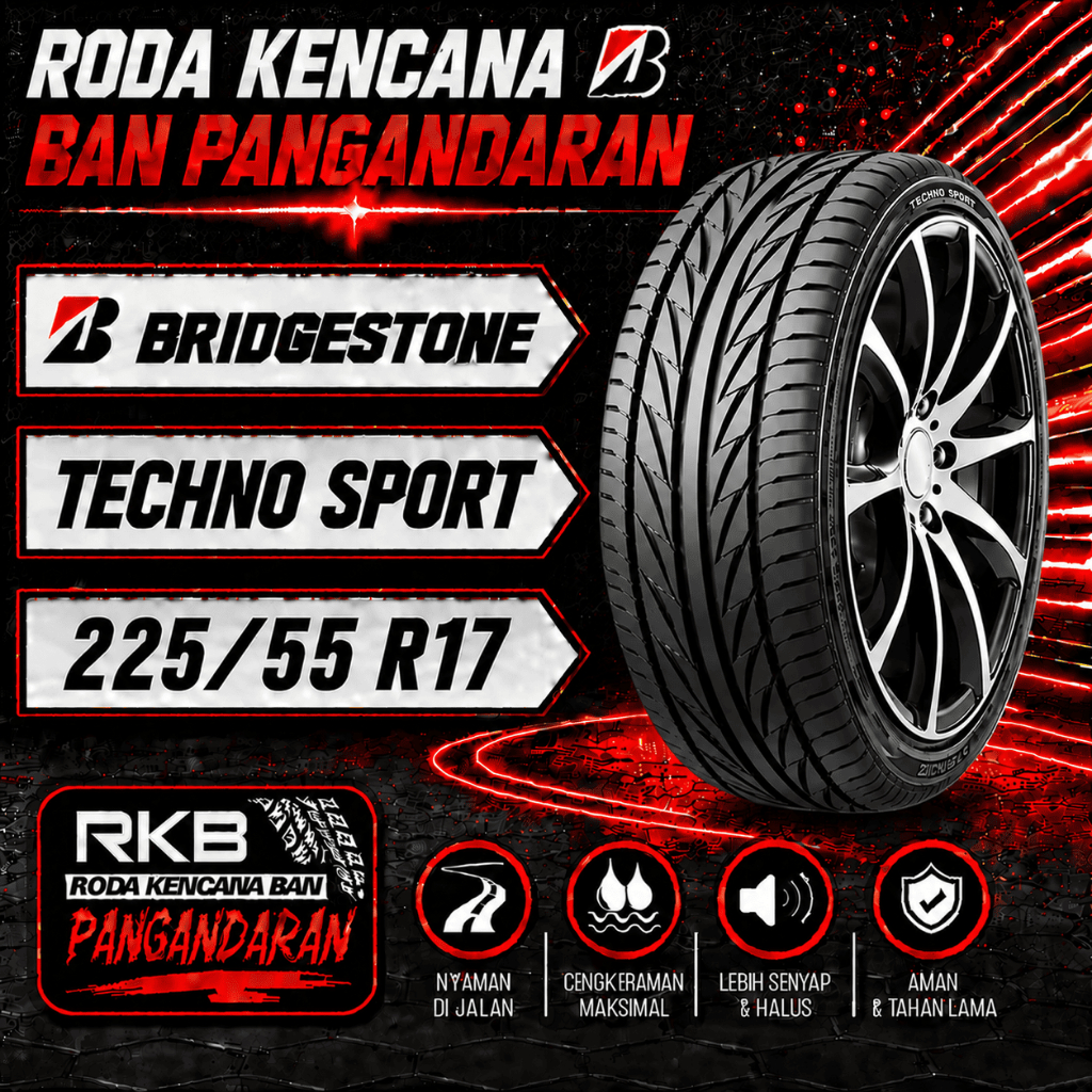 BAN MOBIL TERBARU BRIDGESTONE TECHNO SPORT 225/55 R17 TUBELESS