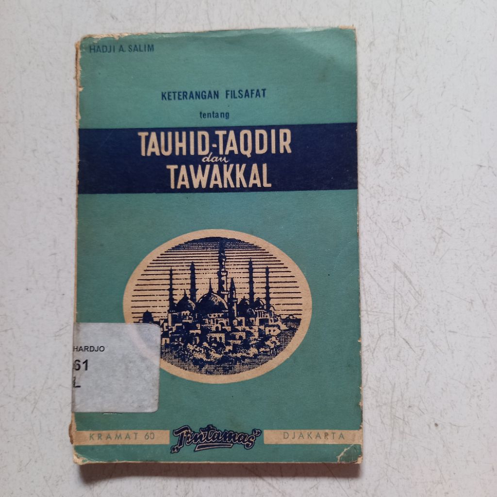 KETERANGAN FILSAFAT tentang TAUHID-TAQDIR dan TAWAKKAL-HADJI A.SALIM