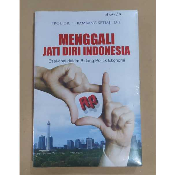 BUKU MENGGALI JATI DIRI INDONESIA  ESAI ESAI DALAM BIDANG POLITIK EKONOMI - BAMBANG SETIAJI - SUARA 