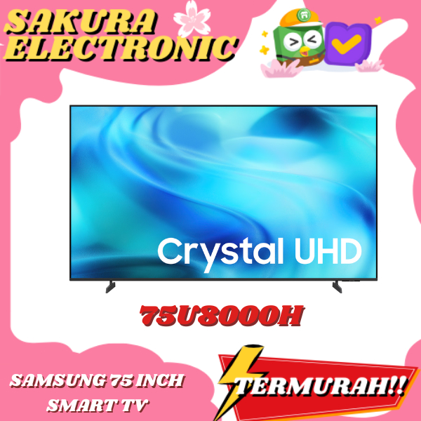 TV SAMSUNG 75U8000H 75 INCH 75U8000H 75 INCI SMART TV