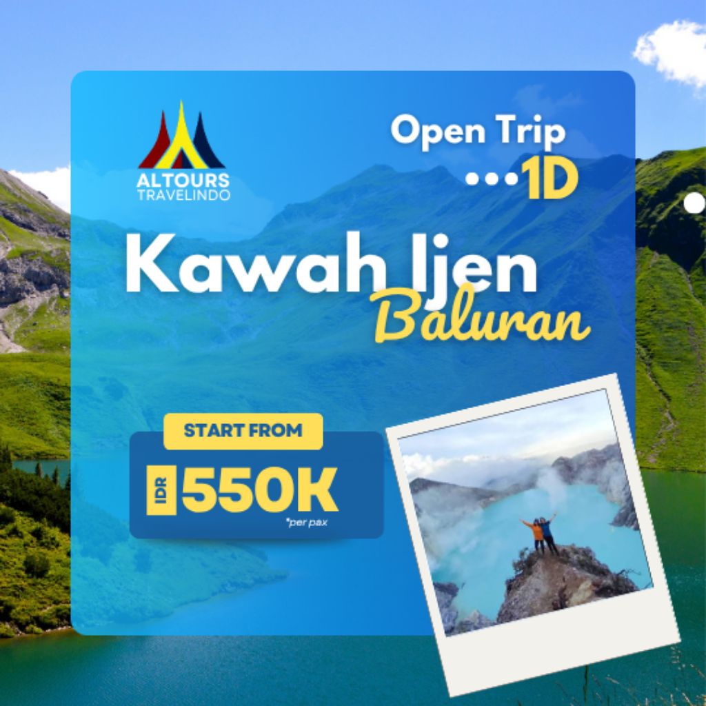 Open Trip Wisata KAWAH IJEN - BALURAN 1D - ALTOURS TRAVELINDO