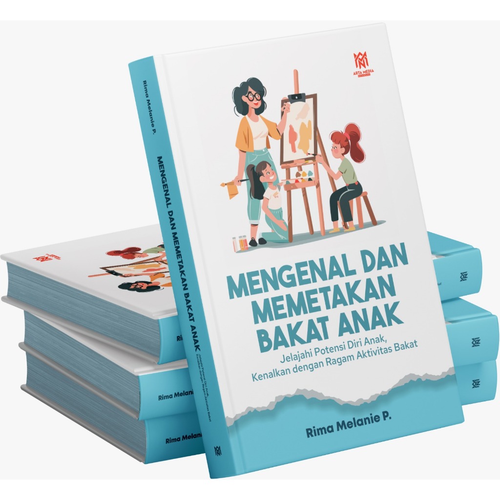 Mengenal dan memetakan bakat anak : jelajahi potensi diri anak, kenalkan dengan ragam aktivitas baka