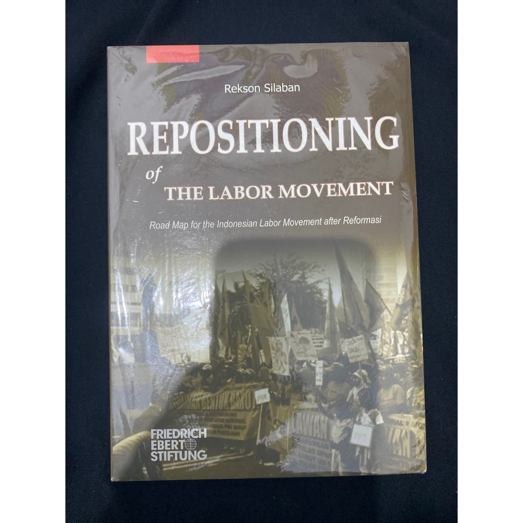 Buku Original REPOSITIONING OF THE LABOR MOVEMENT -  REKSON SILABAN