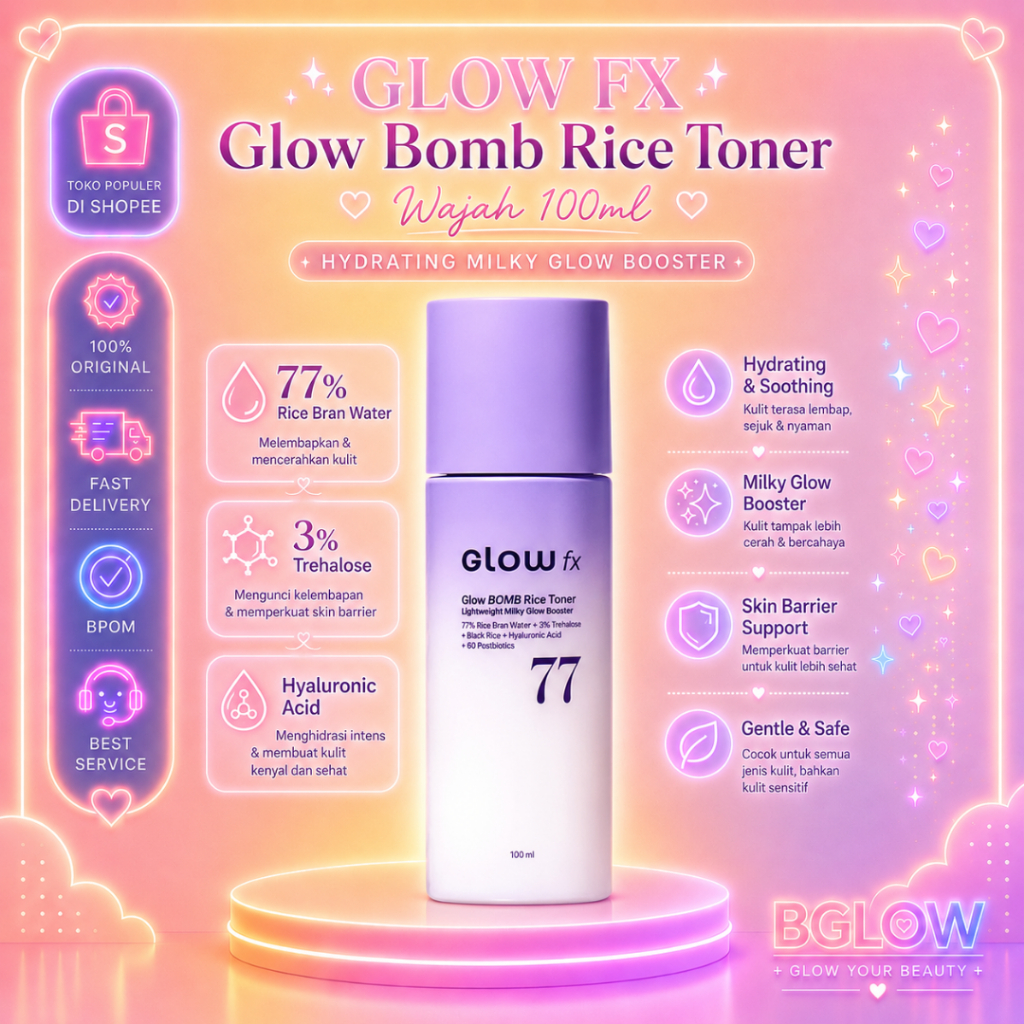 GLOW FX Glow Bomb Rice Toner Wajah 100ml Hydrating & Brightening 77% Rice Bran Water + Trehalose Unt