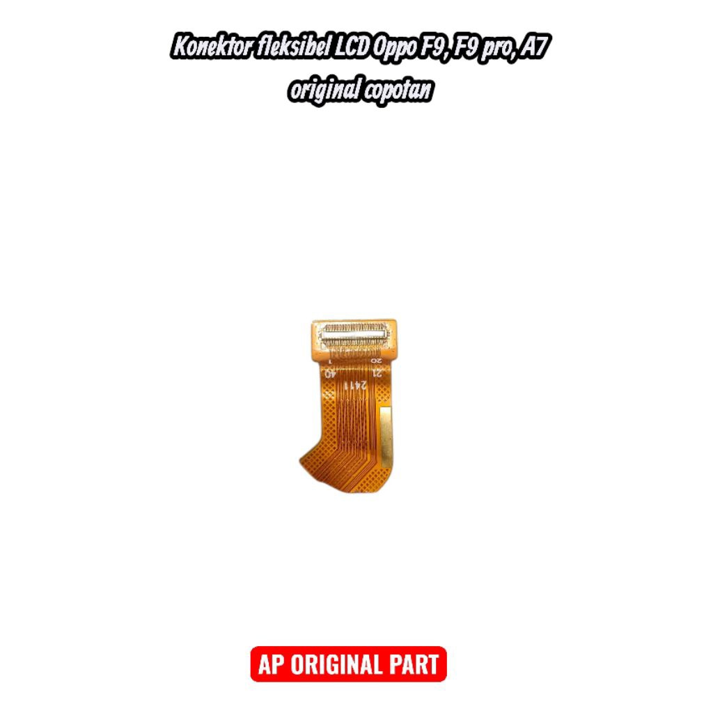Konektor fleksibel LCD Oppo F9, F9 pro, A7 original copotan