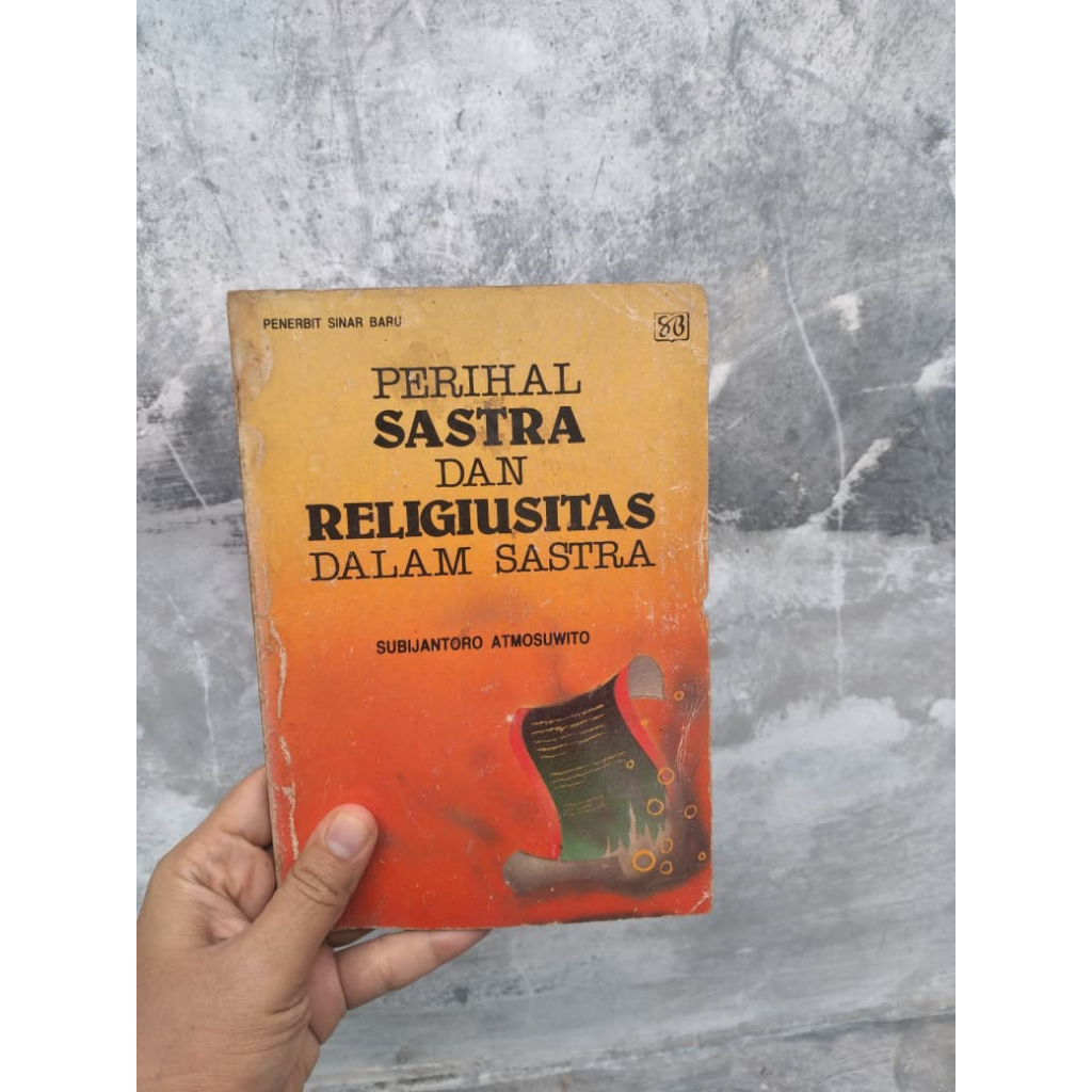 Buku  Perihal Sastra dan Religiusitas dalam Sastra Penulis: Subijantoro Atmosuwito