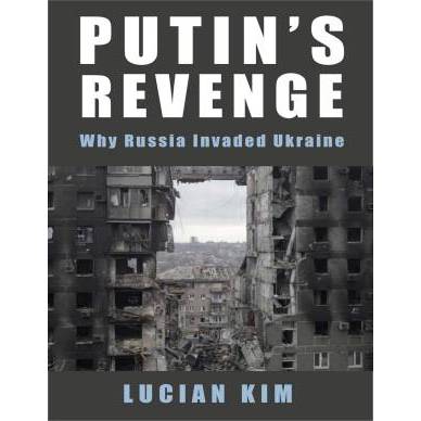 Edisi Terbaru (PR)_ Ind/Eng Edition  Putin's Revenge: Why Russia Invaded Ukraine