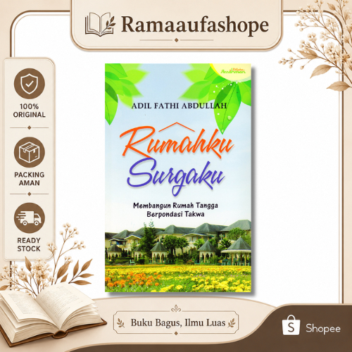 Rumahku Surgaku - Membangun Rumah Tangga Berpondasi Takwa