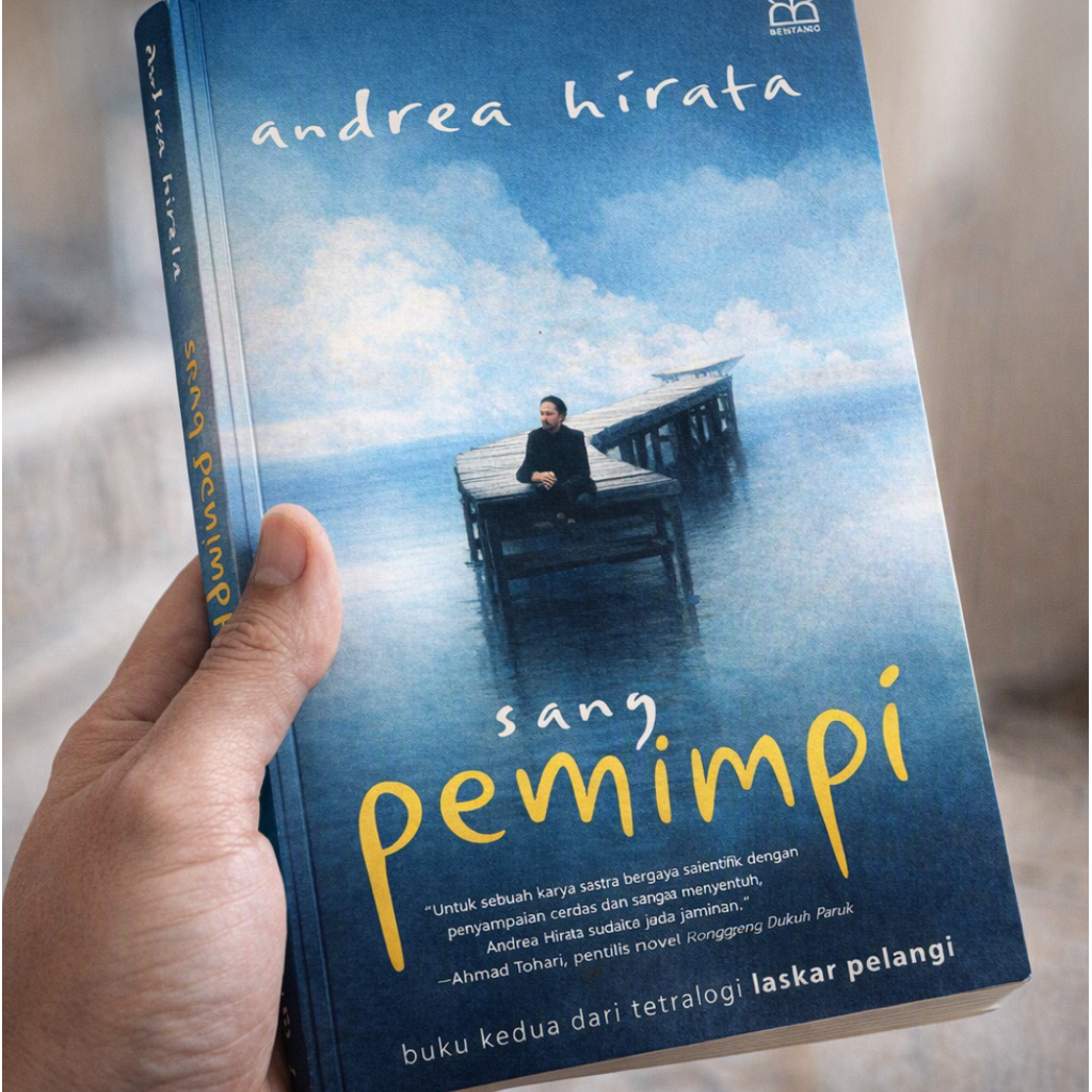 Andrea Hirata Sang Pemimpi Buku Kedua dari Tetralogi Laskar Pelangi Novel Inspiratif dan Menarik unt