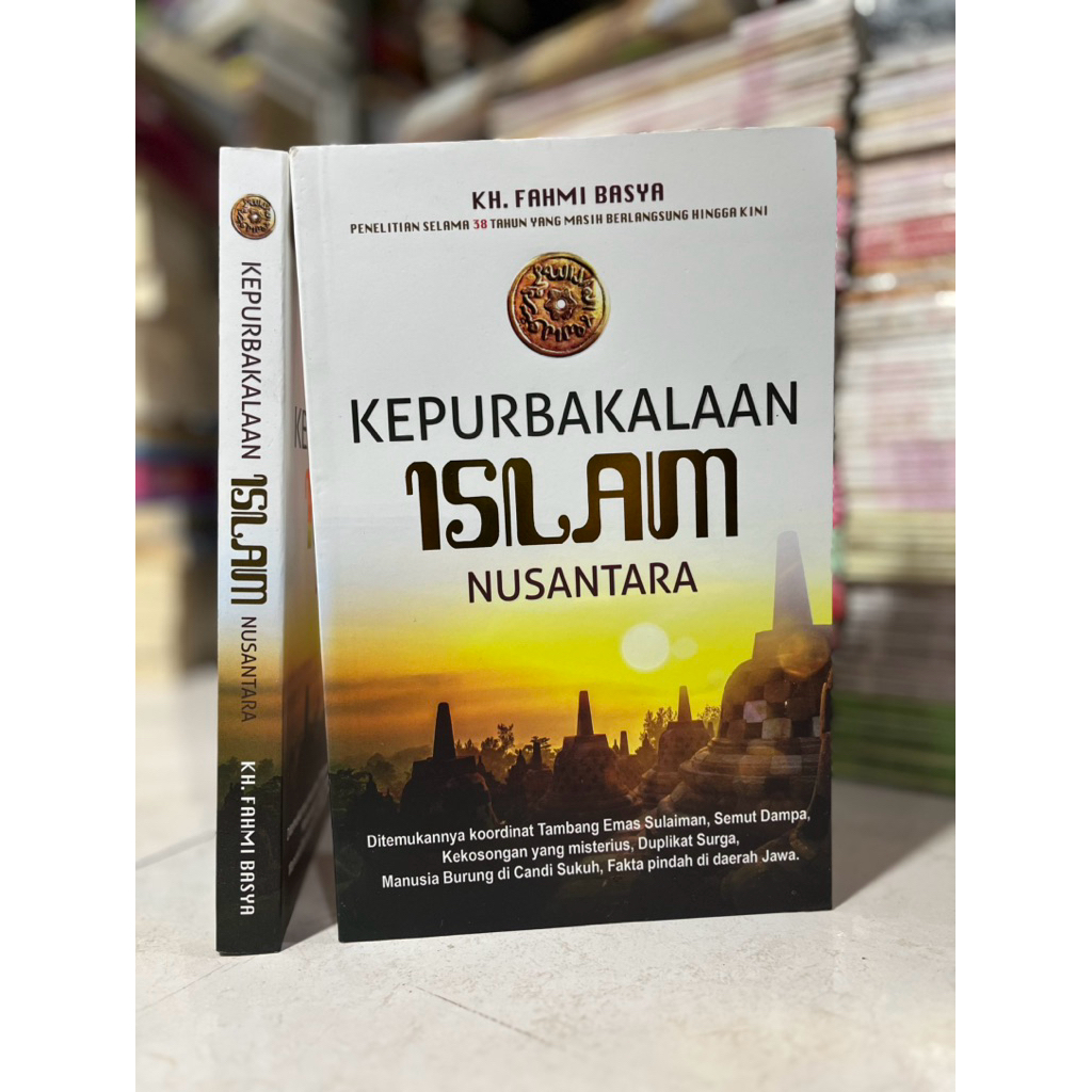 [ ORIGINAL ] BUKU SEJARAH ISLAM / KEPURBAKALAAN ISLAM NUSANTARA / KH FAHMI BASYA