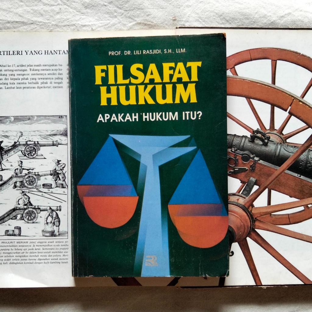 Filsafat Hukum: Apakah Hukum Itu? - Lili Rasjidi